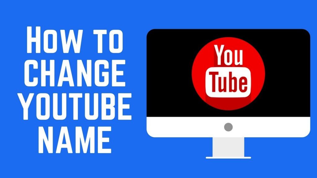 Cách đổi tên kênh YouTube trên máy tính chỉ với 5 bước