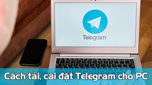 Cách tải telegram về máy tính